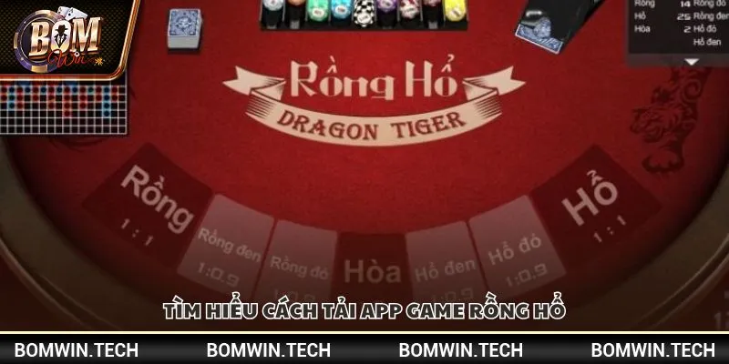 Tìm hiểu cách tải app game rồng hổ